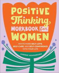 Positive Thinking Workbook for Women : Invite More Self-Love, Self-Care, and Self-Confidence into Your Life