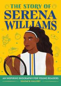 The Story of Serena Williams : An Inspiring Biography for Young Readers (The Story Of: Inspiring Biographies for Young Readers)