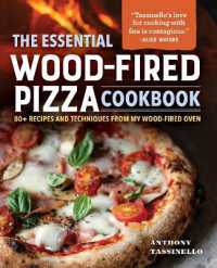 The Essential Wood-Fired Pizza Cookbook : 80+ Recipes and Techniques from My Wood-Fired Oven