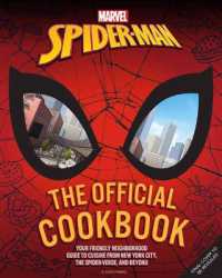 Marvel: Spider-Man: the Official Cookbook : Your Friendly Neighborhood Guide to Cuisine from NYC, the Spider-Verse & Beyond 