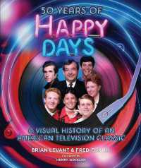 50 Years of Happy Days : A Visual History of an American Television Classic