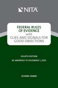 Federal Rules of Evidence with Cues and Signals for Good Objections (Nita) （4TH Spiral）