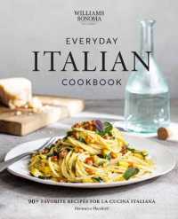 Williams Sonoma Everyday Italian : 90+ Favorite Recipes for La Cucina Italiana