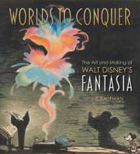 Worlds to Conquer : The Art & Making of Walt Disney's Fantasia