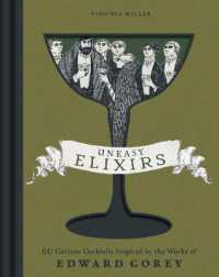 Uneasy Elixirs : 50 Curious Cocktails Inspired by the Works of Edward Gorey