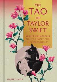 The Tao of Taylor Swift : 13 Life Principles to Live a Happy, Free, and Balanced Life （No）