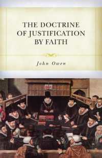 The Doctrine of Justification by Faith through the Imputation of the Righteousness of Christ Explained, Confirmed, and Vindicated