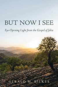 But Now I See : Eye-Opening Light from the Gospel of John