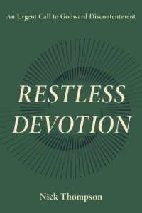 Restless Devotion : An Urgent Call to Godward Discontentment