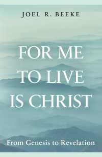 For Me to Live Is Christ : From Genesis to Revelation