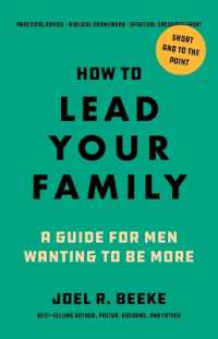 How to Lead Your Family : A Guide for Men Wanting to Be More