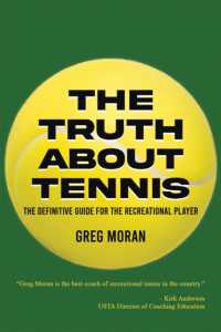 The Truth about Tennis : The Definitive Guide for the Recreational Player