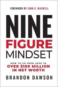 Nine-Figure Mindset : How to Go from Zero to over £100 Million in Net Worth