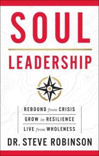 Soul Leadership : Rebound from Crisis, Grow in Resilience, Live from Wholeness