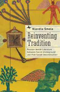 Reinventing Tradition : Russian-Jewish Literature between Soviet Underground and Post-Soviet Deconstruction (Jews of Russia & Eastern Europe and Their Legacy)
