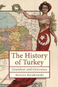 The History of the Republic of Turkey : Grandeur and Grievance (Ottoman and Turkish Studies)