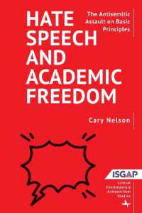 Hate Speech and Academic Freedom : The Antisemitic Assault on Basic Principles (Critical Contemporary Antisemitism Studies)