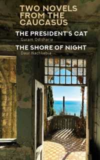 Two Novels from the Caucasus : Daur Nachkebia's 'The Shore of the Night' and Guram Odisharia's 'The President's Cat' (Central Asian Literatures in Translation)