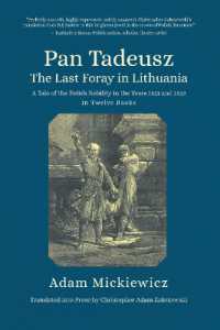 Pan Tadeusz, or the Last Foray in Lithuania : A Tale of the Polish Nobility in the Years 1811 and 1812 in Twelve Books