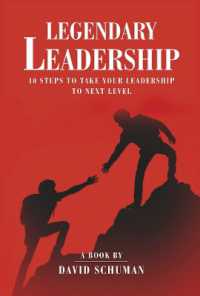 Legendary Leadership : 10 Steps to Take Your Leadership to the Next Level