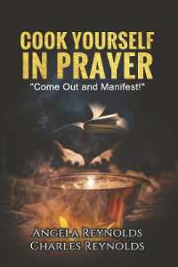 Cook Yourself in Prayer : Come Out and Manifest! (Cook Yourself in Prayer)