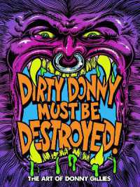 Dirty Donny Must Be Destroyed: The Art of Donny Gillies