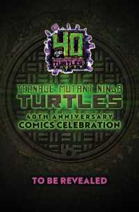 Teenage Mutant Ninja Turtles: 40th Anniversary Comics Celebration—The Deluxe Edition