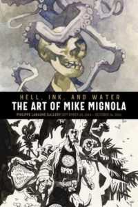 Hell, Ink, and Water: the Art of Mike Mignola