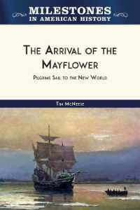 The Arrival of the Mayflower : Pilgrims Sail to the New World