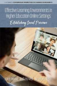 Effective Learning Environments in Higher Education Online Settings : Establishing Social Presence (Contemporary Perspectives on Learning Environments)