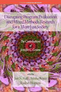 Disrupting Program Evaluation and Mixed Methods Research for a More Just Society : The Contributionsof Jennifer C. Greene (Evaluation and Society)