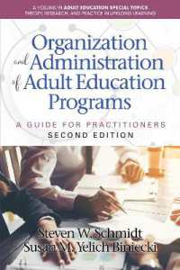 Organization and Administration of Adult Education Programs : A Guide for Practitioners (Adult Education Special Topics: Theory, Research and Practice in Lifelong Learning) （2ND）