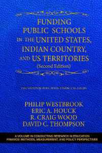 Funding Public Schools in the United States, Indian Country, and US Territories (Conducting Research in Education Finance: Methods, Measurement, and Policy Perspectives) （2ND）