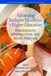 Advancing Inclusive Excellence in Higher Education : Practical Approaches to PromotingDiversity, Equity, Inclusion, and Belonging (Contemporary Perspectives on Access, Equity, and Achievement)
