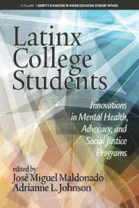 Latinx College Students : Innovations in Mental Health, Advocacy, and Social Justice Programs (Identity & Practice in Higher Education-student Affairs)