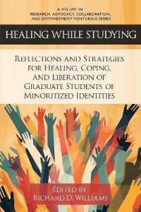 Healing While Studying : Reflections and Strategies for Healing, Coping, and Liberation of Graduate Students of Minoritized Identities (Research, Advocacy, Collaboration, and Empowerment Mentoring Series)