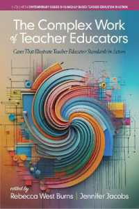 The Complex Work of Teacher Educators : Cases that Illustrate Teacher Educator Standards in Action