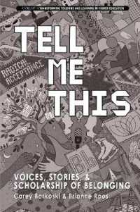 Tell Me This : Voices, Stories, and Scholarship of Belonging (Transforming Teaching and Learning in Higher Education)