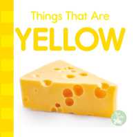 Things That Are Yellow (Colors in My World) （Board Book）