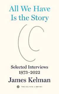 All We Have Is the Story : Selected Interviews (1973-2022)