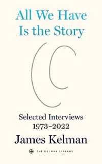 All We Have is the Story : Selected Interviews (1973-2022)