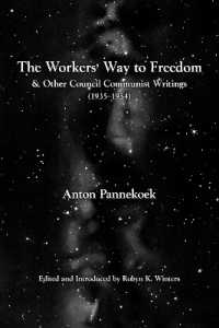 The Workers' Way to Freedom : And Other Council Communist Writings