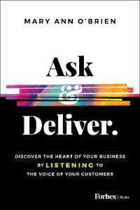 Ask & Deliver : Discover the Heart of Your Business by Listening to the Voice of Your Customers