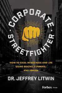 Corporate Streetfighter : How to Excel in Business and Life Using Brains, Cunning, and Finesse