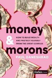 Money & Morons : How to Build Wealth and Protect Yourself from the Great Conflux