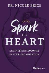 Spark the Heart : Engineering Empathy in Your Organization