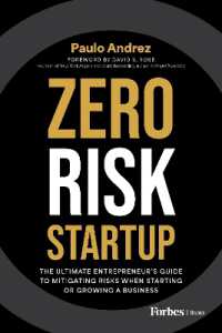 Zero Risk Startup : The Ultimate Entrepreneur's Guide to Mitigating Risks When Starting or Growing a Business