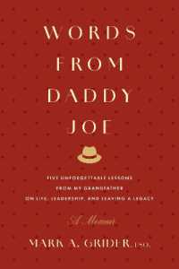 Words from Daddy Joe : Five Unforgettable Lessons from My Grandfather on Life, Leadership, and Leaving a Legacy