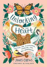 Unlocking the Heart : Writing for Mindfulness, Courage, and Self-Compassion