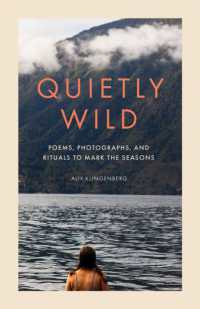 Quietly Wild : Poems, Photographs, and Rituals to Mark the Seasons
